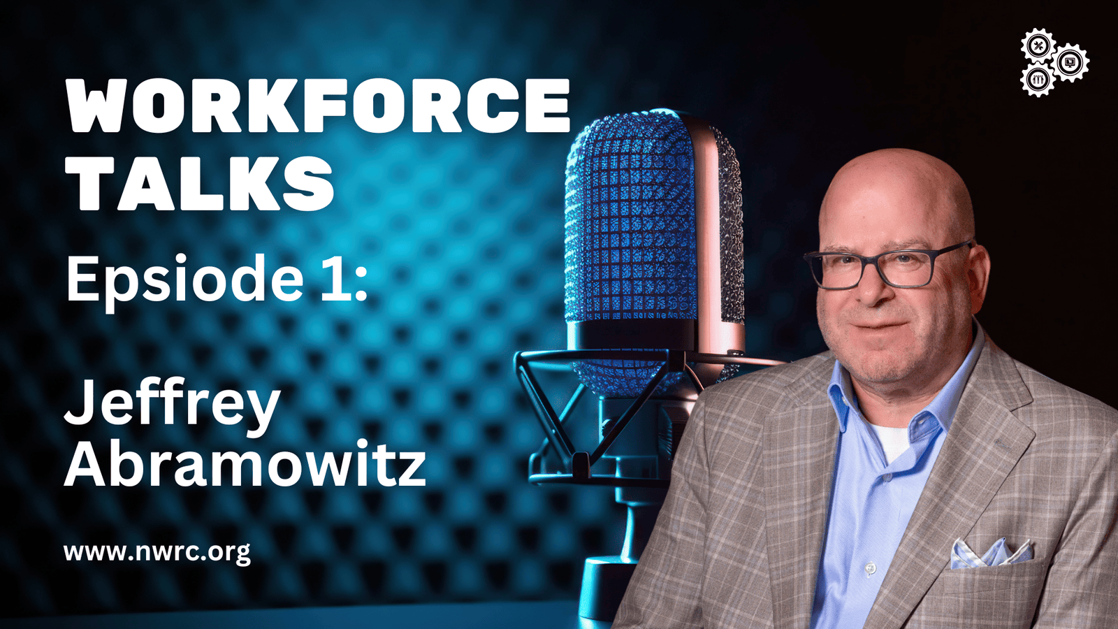 Workforce Talks Episode 1: Jeff Abramowitz
