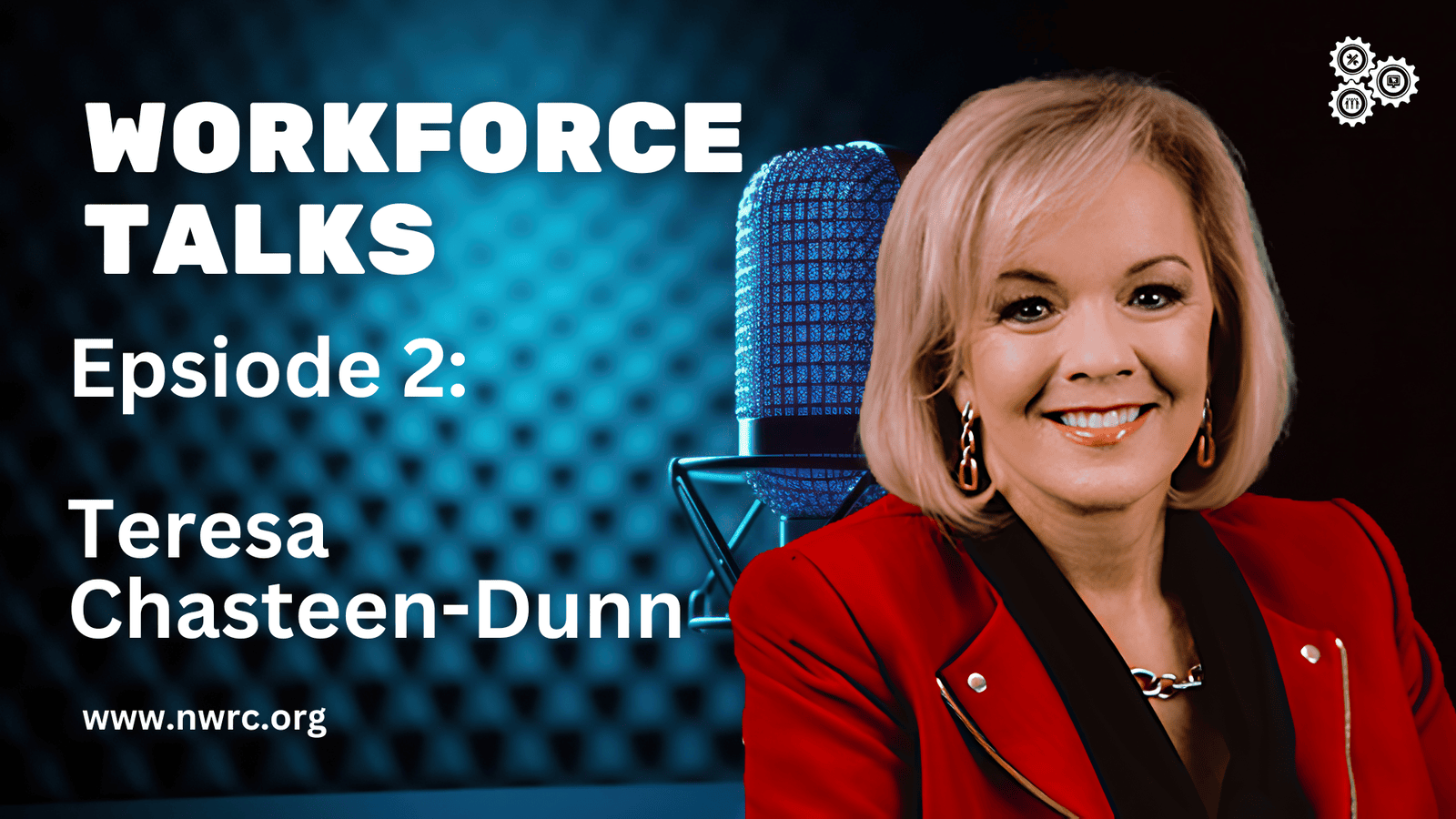 Workforce Talks Episode 2: Teresa Chasteen-Dunn