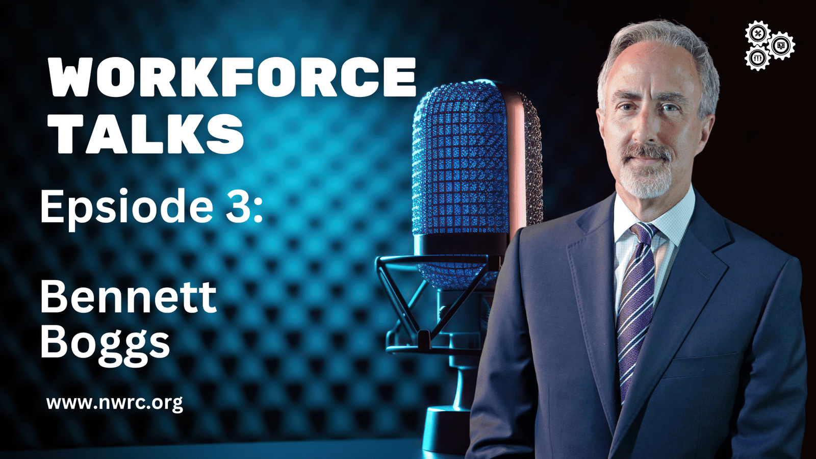 Workforce Talks Episode 3: Dr. Bennett Boggs